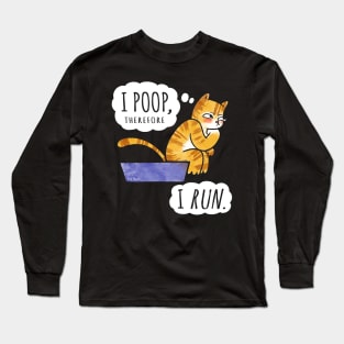 I Poop, Therefore I Run Long Sleeve T-Shirt